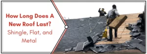 How long your new roof will last?